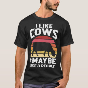 Dairy Cow Farmer Retro I Like Cows And Maybe Like  T-Shirt