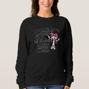 Dairy Cow With Messy Bun Sunglass Living Life Sweatshirt