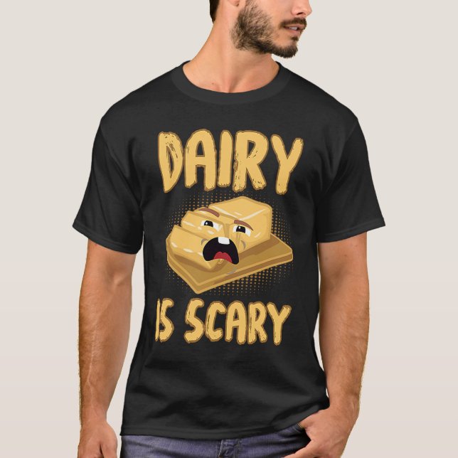Dairy Is Scary Lactose intolerant Vegan T-Shirt (Front)
