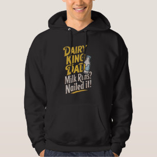 Dairy King Dad Milk Runs Nailed It Funny Daddy Fat Hoodie
