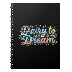 Dairy to Dream – Cute Dairy Pun T-Shirt Notebook