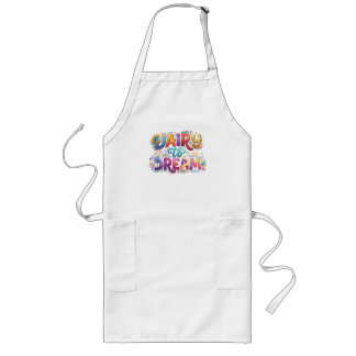 Dairy to Dream Funny Inspirational T-Shirt Long Apron