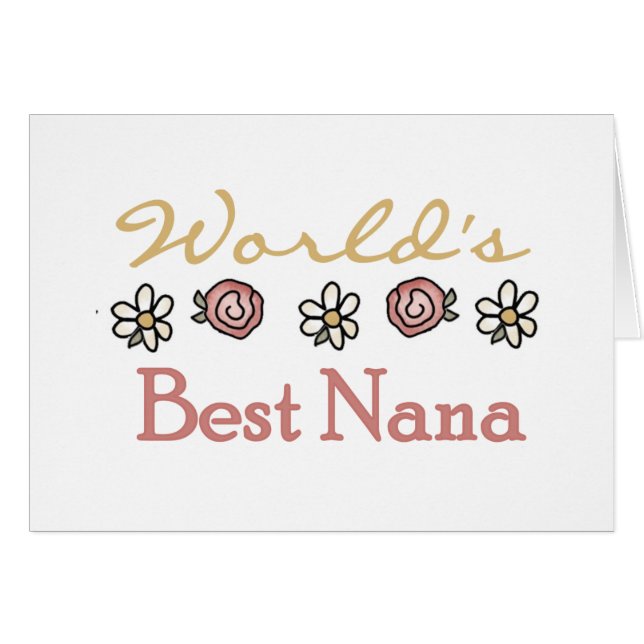 Daisies and Roses World's Best Nana Tshirts (Front Horizontal)