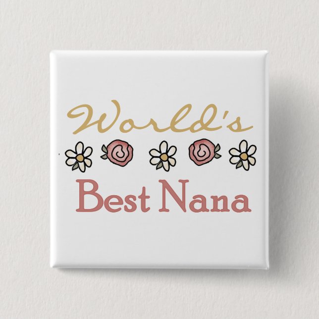 Daisies and Roses World's Best Nana Tshirts 15 Cm Square Badge (Front)