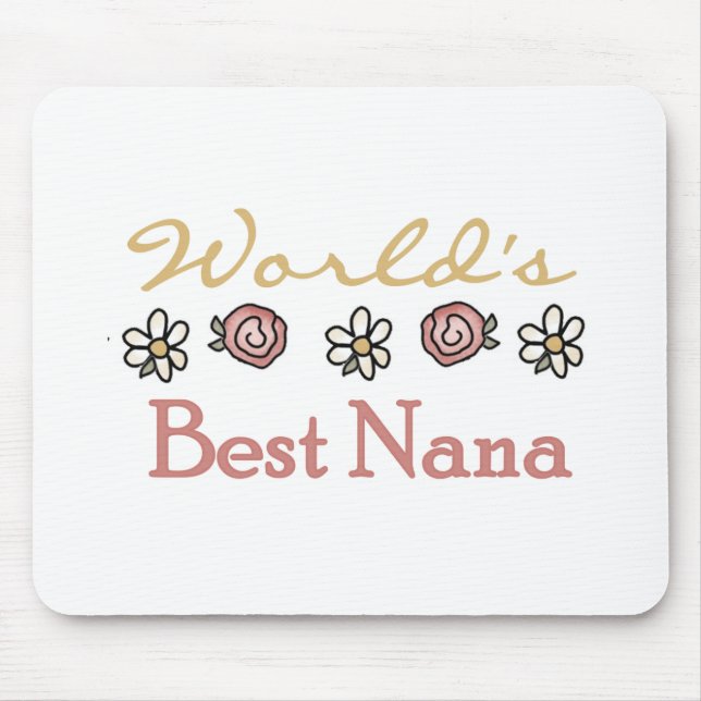 Daisies and Roses World's Best Nana Tshirts Mouse Pad (Front)