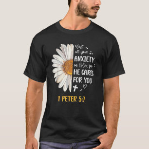 Daisy 1 Peter 5 7 Cast All Your Anxiety On Him Bib T-Shirt