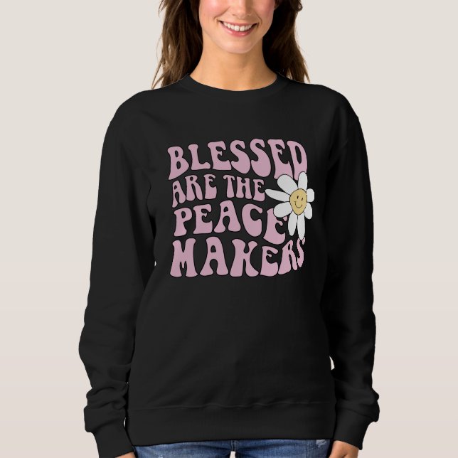 Daisy and Peace Makers Slogan Sweatshirt (Front)