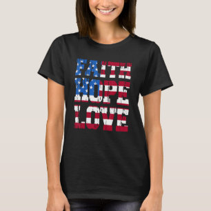 Daisy Christians God 4th Of July Faith Hope Love B T-Shirt