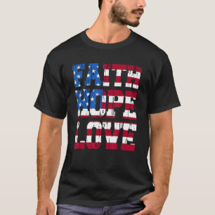 Daisy Christians God 4th Of July Faith Hope Love B T-Shirt