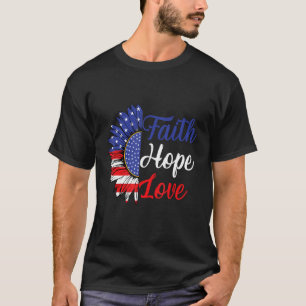 Daisy Christians God 4th Of July Faith Hope Love B T-Shirt