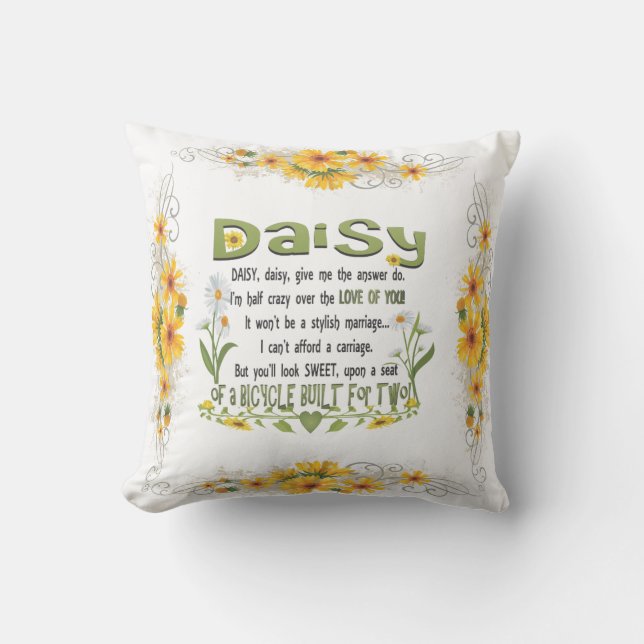 Daisy, daisy, give me the answer do, I'm half ... Cushion (Front)