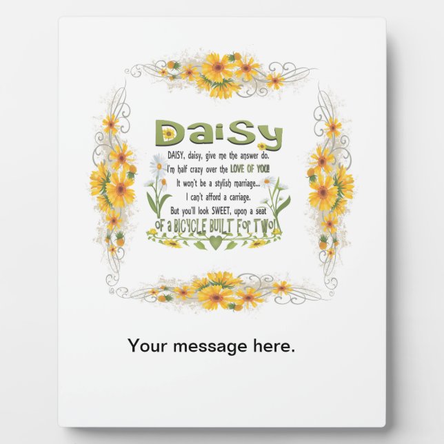 Daisy, daisy give me your answer do. plaque (Front)