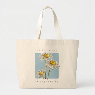 Daisy Flowers Beauty Slogan Large Tote Bag