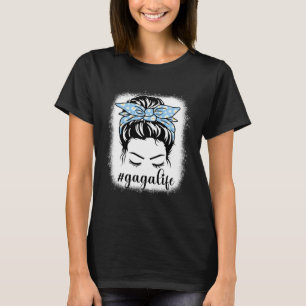 Daisy Gaga Life Messy Hair Bun Bleaches Mother s D T-Shirt