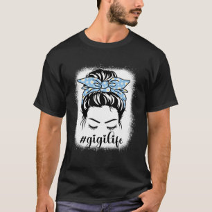 Daisy Gigi Life Messy Hair Bun Bleaches Mother s D T-Shirt