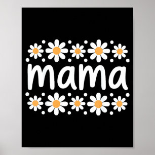 Daisy Mama Floral Mum Spring Poster