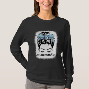 Daisy Mawmaw Life Messy Bun Bleaches Mother s Day T-Shirt