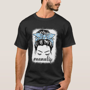 Daisy Nana Life Messy Hair Bun Bleaches Mother s D T-Shirt