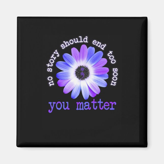 Daisy No Story Should End Too Soon You Problem  Magnet (Front)