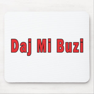 Daj Mi Buzi - Give me a Kiss Mouse Pad