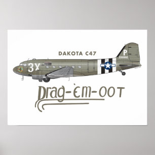 DAKOTA C47 SKYTRAIN - DRAG 'EM OOT POSTER