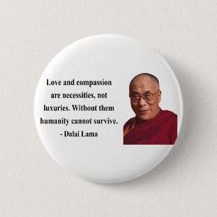 dalai lama quote 8b 6 cm round badge