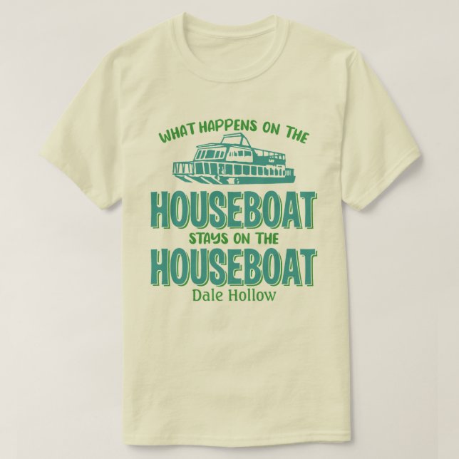 Dale Hollow Whatever Happens Houseboat Customise T-Shirt (Design Front)