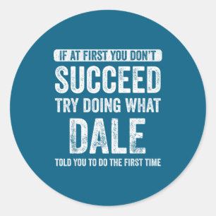 Dale If Don' Succeed Try Classic Round Sticker