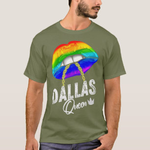 Dallas Queen LGBTQ Gay Pride Texas Lesbian Lips T-Shirt