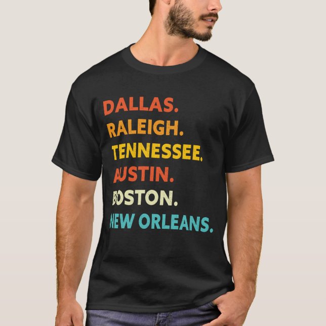 Dallas Raleigh Tennessee Austin Boston New Orleans T-Shirt (Front)