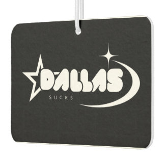 Dallas Sucks Air Freshener – Fresh Scents, Fierce 