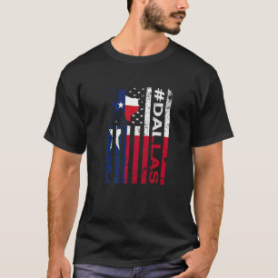 Dallas Texas American Flag Texas State Usa Pride T-Shirt