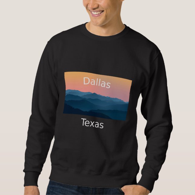 Dallas Texas Mountain sunset hometown Sweatshirt (Front)