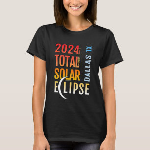 Dallas Texas TX Total Solar Eclipse 2024 5 T-Shirt