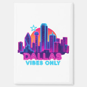 Dallas Vibes Only – Neon Skyline 1980s Synthwave A Magnet