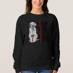 Dalmatian Amazing Loving Strong Happy Selfless Gra Sweatshirt