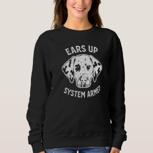 Dalmatian Dog Funny Cute Ears up Puppy Lover Premi Sweatshirt