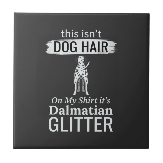 Dalmatian Dog Hair Glitter Funny Pet Ceramic Tile (Front)