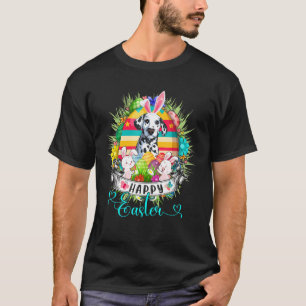 Dalmatian Dog In Easter Eggs Basket Bunnies Happy T-Shirt