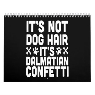 Dalmatian Gift   It's Not Dog Hair It's Dalmatian Calendar