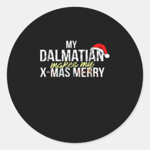 Dalmatian Gift My Dalmatian Makes My X-mas Merry Classic Round Sticker