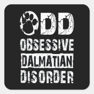 Dalmatian Gift Odd Obsessive Dalmatian Disorder Square Sticker