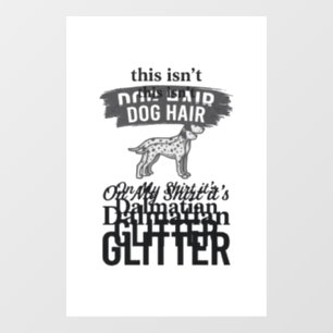 Dalmatian Glitter Funny Dog Hair Quote Design_1