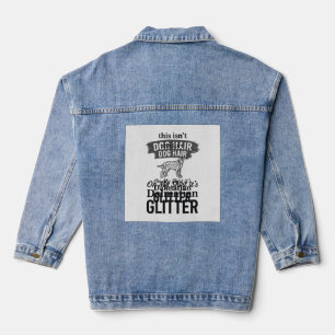 Dalmatian Glitter Funny Dog Hair Quote Design_1 Denim Jacket