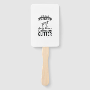 Dalmatian Glitter Funny Dog Hair Quote Design_1 Hand Fan