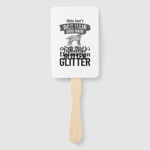 Dalmatian Glitter Funny Dog Hair Quote Design_1 Hand Fan