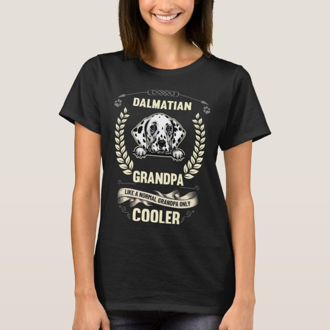 Dalmatian Grandpa Like A Normal Grandpa Only Coole T-Shirt (Front)
