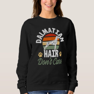 Dalmatian Hair Don't Care Retro Dalmatian & Owner Sweatshirt