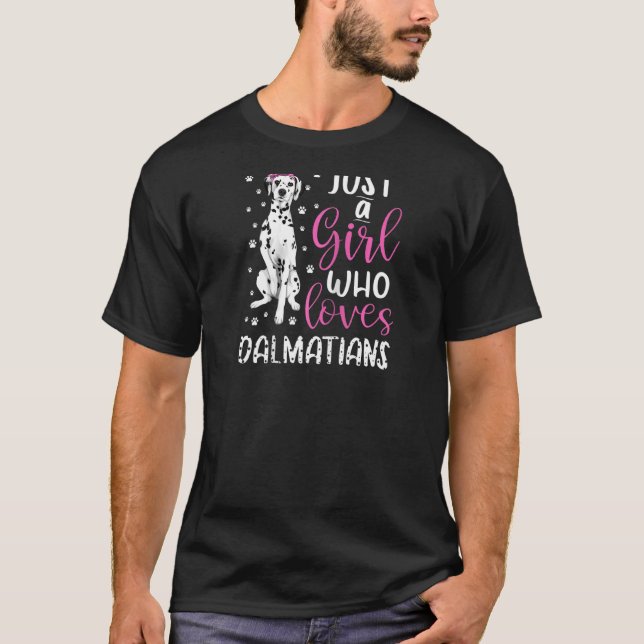 Dalmatian Just A Girl Who Loves Dalmatians Dogs Lo T-Shirt (Front)