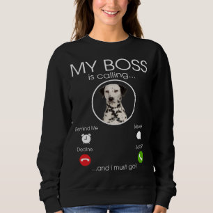 Dalmatian my Boss Sweatshirt